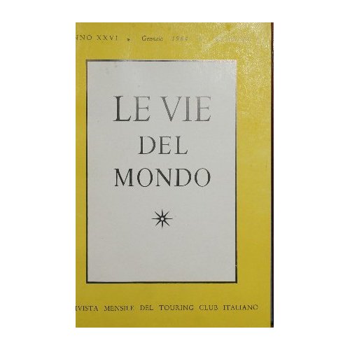 Le vie del mondo. Anno XXVI, 1964
