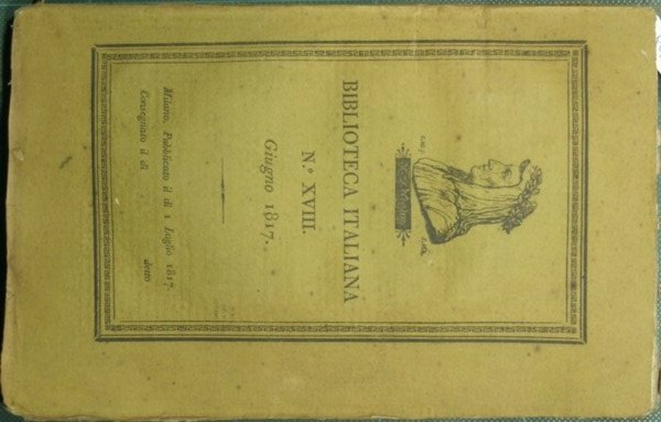 Biblioteca italiana o sia giornale di letteratura scienze ed arti …