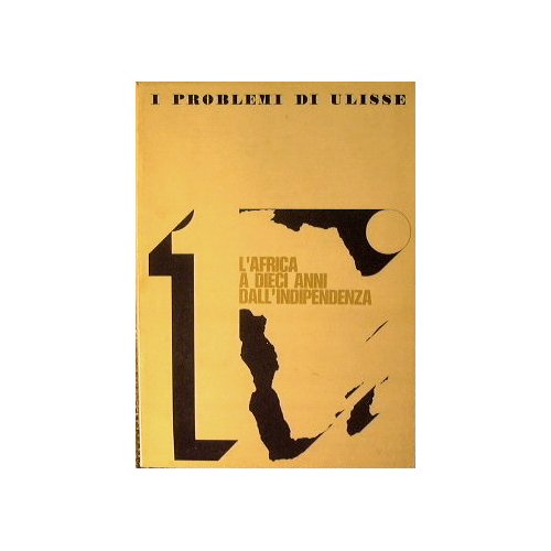 I problemi di Ulisse. L'Africa a dieci anni dall'indipendenza