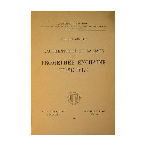 L'authenticité et la date du Prométhée Enchainé d'Eschyle