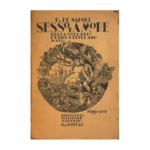 Sesso e amore nella vita dell'uomo e degli animali ( …
