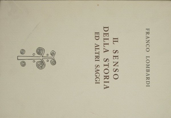 Il senso della storia ed altri saggi