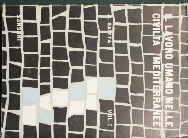 Il lavoro umano nelle civiltà mediterranee. Vol. I