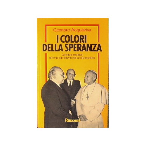 I colori della speranza. Cattolici e socialisti di fronte ai …