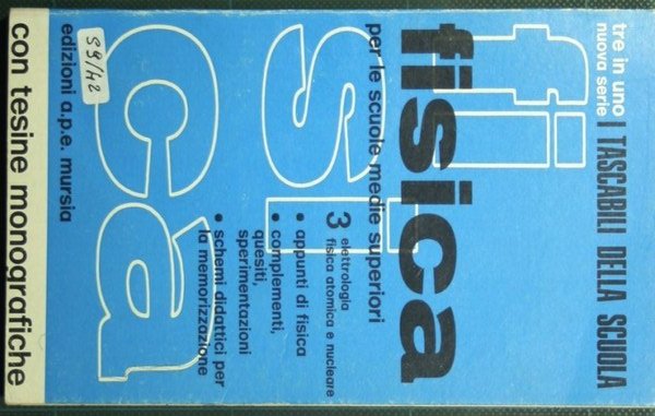 Fisica - Vol. III Elettrologia, Fisica atomica e nucleare