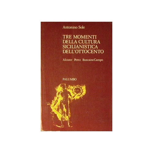 Tre momenti della cultura sicilianistica dell'Ottocento ( Alcozer, Perez, BuscainoCampo …