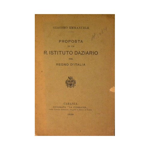 Proposta di un R.Istituto Daziario nel resgno d'Italia