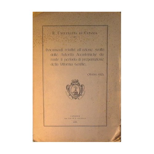 Documenti relativi all'azione svolta dalle Autorità Accademiche durante il periodo …