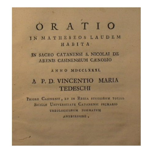 Oratio in Matheseos Laudem Habita in Sacro Catanensi S.Nicolai. + …