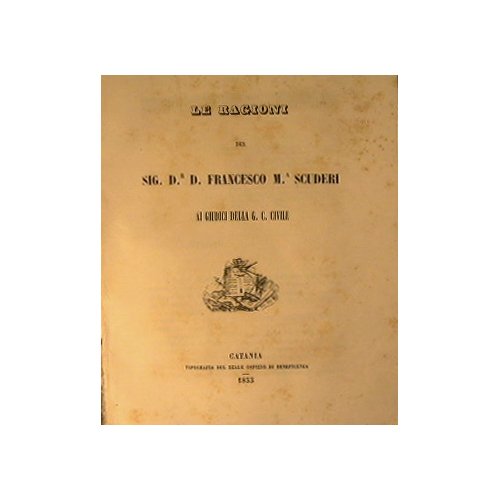 Le ragioni del Sig. D.r D. Francesco M.A Scuderi ai …