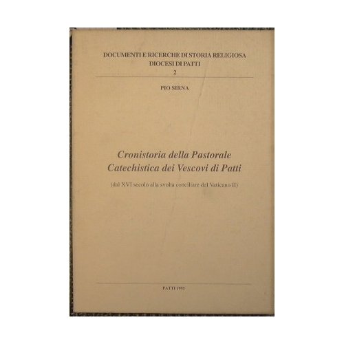 Cronistoria della Pastorale Catechistica dei Vescovi di Patti (dal XVI …