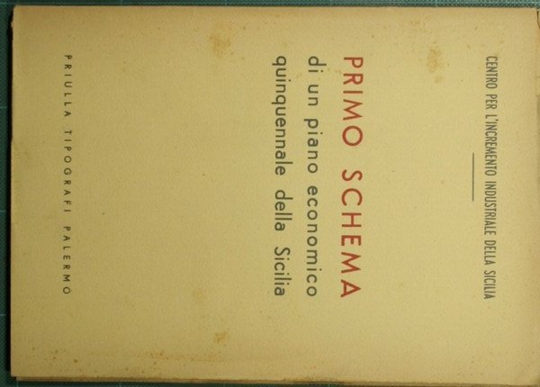 Primo schema di un piano economico quinquennale per la Sicilia a termini dell'art. 38 dello Statuto della Regione