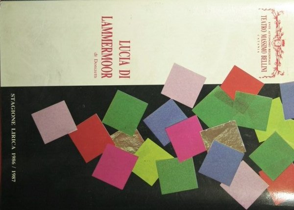 Teatro Massimo Bellini - Catania. Stagione lirica 1986-1987 - Lucia di Lammermoor di Donizetti