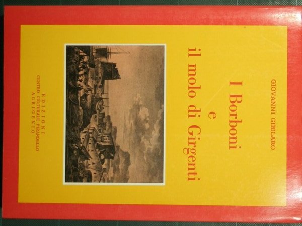 I Borboni e il molo di Girgenti