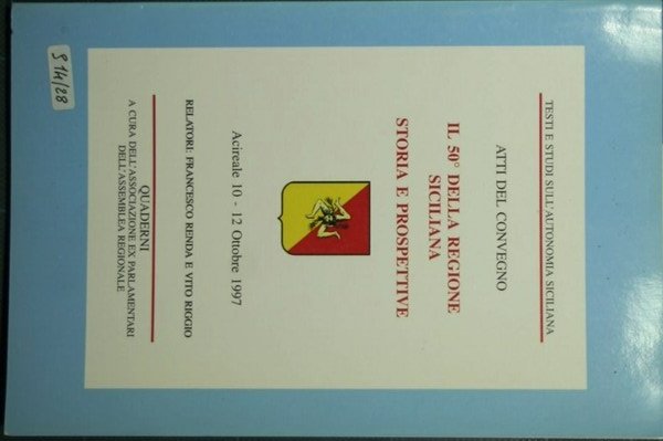 Il 50° della Regione siciliana - Storia e prospettive