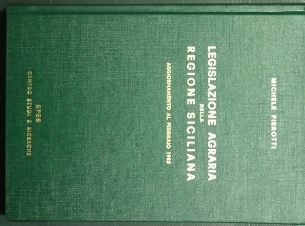 Legislazione agraria della Regione siciliana - Aggiornamento al febbraio 1985