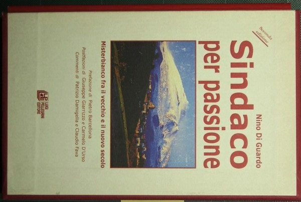 Sindaco per passione - Misterbianco Una storia di lotta alla …