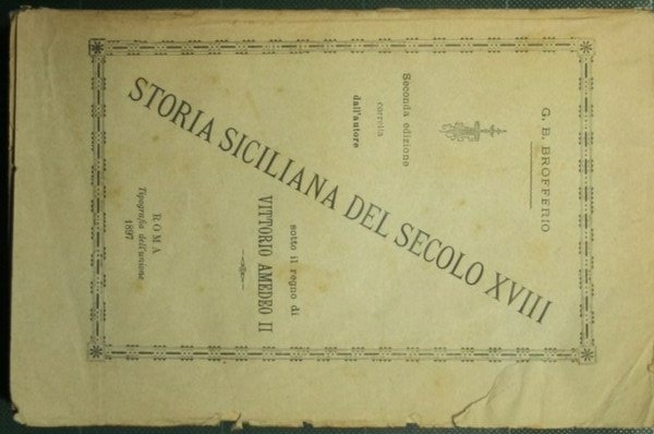 Storia siciliana del secolo XVIII sotto il Regno di Vittorio …