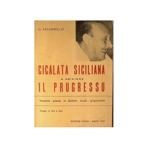 Cicalata siciliana. Il prugressu.Sessanta poesie in dialetto siculo-grigioverde.