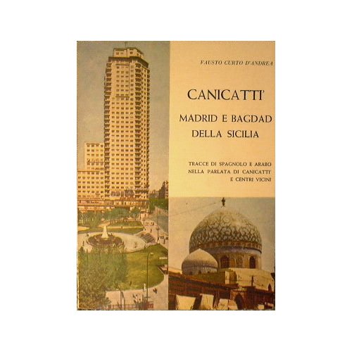 Canicattì Madrid e Bagdad della Sicilia.