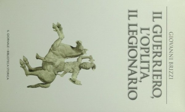 Il guerriero, l'oplita, il legionario | Immagine principale