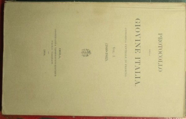 Protocollo della Giovine Italia - Appendice agli scritti editi ed inediti di Giuseppe Mazzini - Vol. I