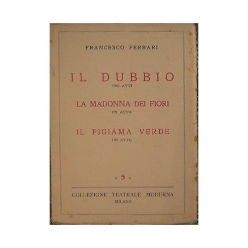 Il dubbio - La Madonna dei fiori - Il pigiama …