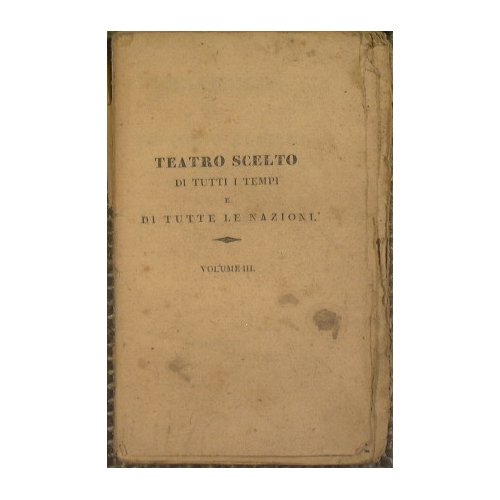 Tragedie di Vittorio Alfieri da Asti (Vol III) Agamennone - Oreste - Antigone