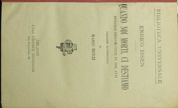 Quando noi morti, ci destiamo; Catilina; La commedia dell'amore; Poesie …