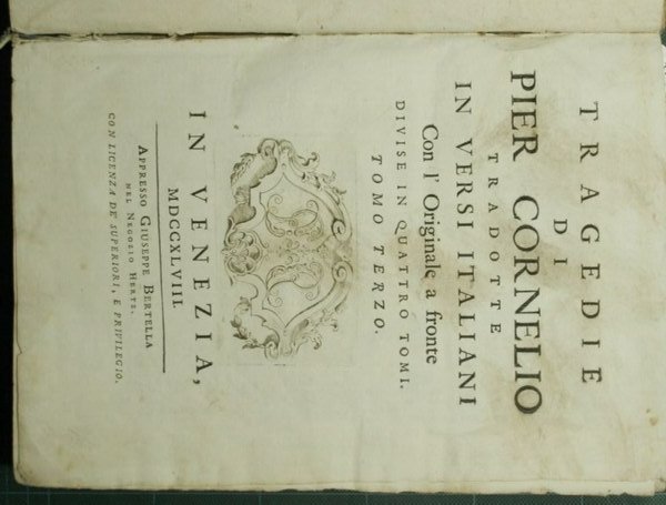 Tragedie di Pier Cornelio tradotte in versi italiani. Vol. III …