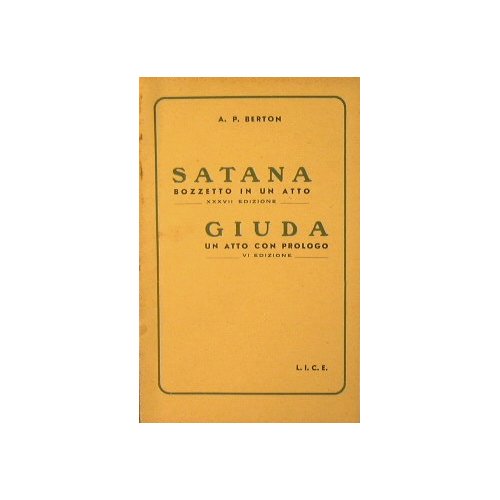 Satana bozzetto in un atto + Giuda un atto con …