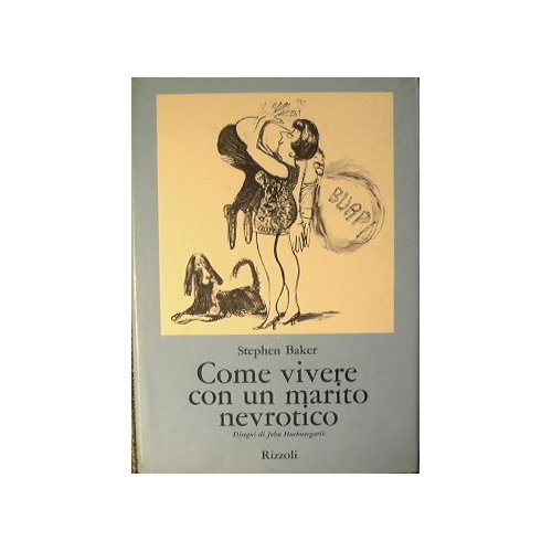 Come vivere con un marito nevrotico.