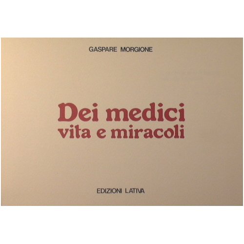 Dei medici vita e miracoli.