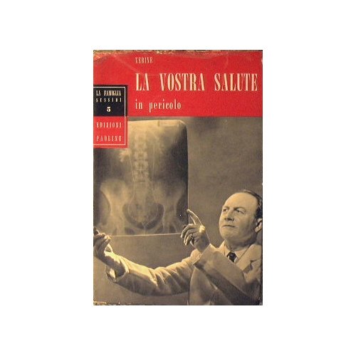 La vostra salute in pericolo.