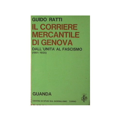 Il Corriere Mercantile di Genova dall'Unità al fascismo 1861 - …