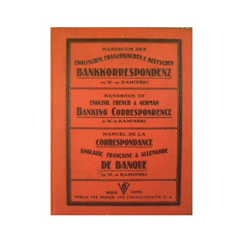 Handbuch der Englischen Franzosichen und Deutschen Bankkorrespondenz-Handbook of English, French …