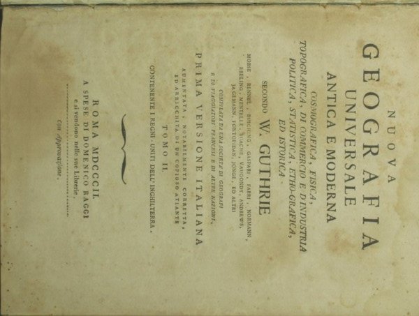 Nuova geografia universale antica e moderna, cosmografica, fisica, topografica, di …