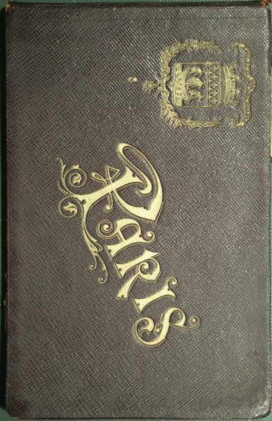 France pittoresque & monumentale. Paris