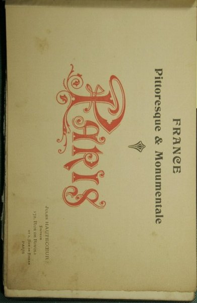 France pittoresque & monumentale. Paris