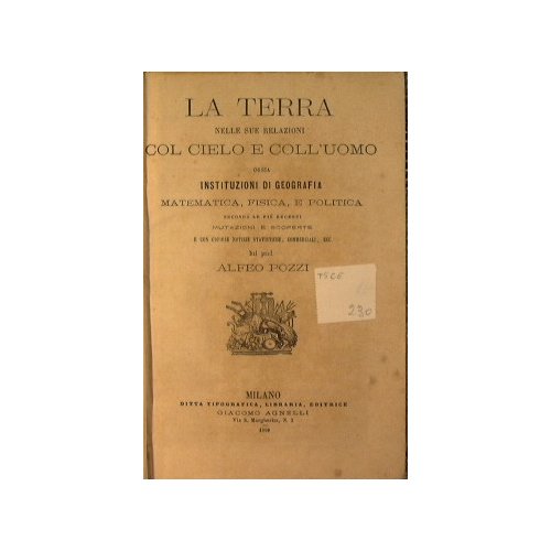 La Terra nelle sue relazioni col cielo e coll'uomo