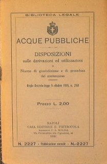 Acque pubbliche. Disposizioni sulle derivazioni ed utilizzazioni.