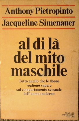 Al di là del mito maschile. Tutto quello che le …