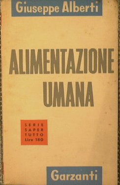 Alimentazione umana. Passato,presente,avvenire.