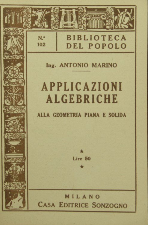 Applicazioni algebriche alla geometria piana e solida