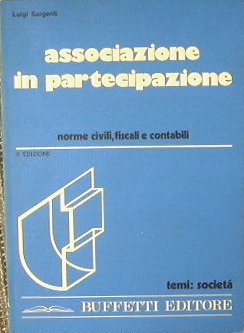 Associazione in partecipazione. Norme civili, fiscali e contabili.