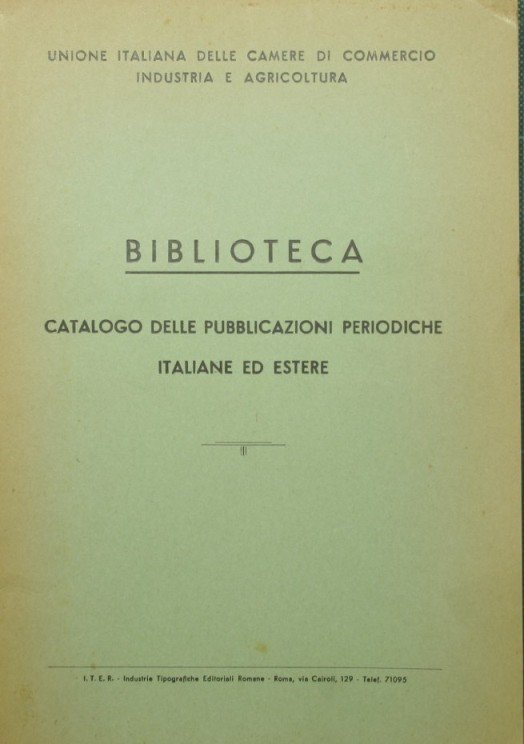 Biblioteca. Catalogo delle pubblicazioni periodiche italiane ed estere