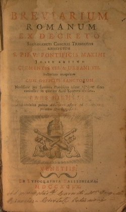 Breviarium romanum ex decreto sacrosancti Concilii Tridentini restitutum, S. Pii …