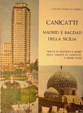 Canicattì Madrid e Bagdad della Sicilia.