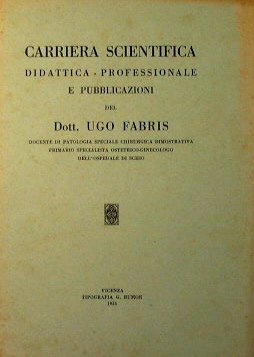 Carriera Scientifica-Didattica-Professionale e pubblicazioni del Dottor Ugo Fabris Docente di …