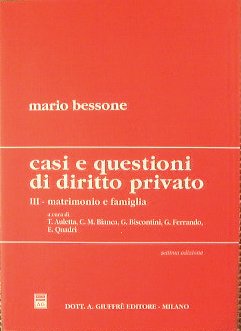 Casi e questioni di diritto privato.Matrimonio e famiglia.